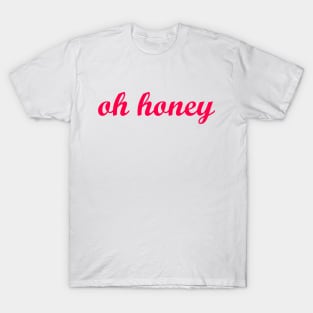 Oh Honey T-Shirt